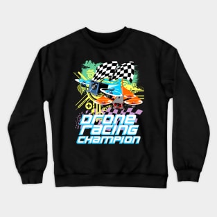 Drone Racing Champion Crewneck Sweatshirt